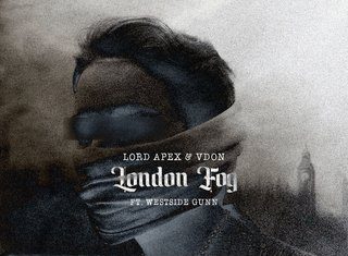 Lord Apex x V Don(ft. Westside Gunn) – “London Fog”(2018)