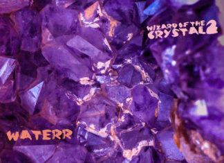 WateRR x DirtyDiggs Deliver “Wizard Of The Crystal 2″(EP)