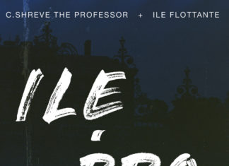 C. Shreve The Professor x ILe Flottante Deliver “ILE.Pro”(Album)