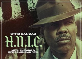 Str8 Bangaz(ft. Meph Luciano x D.R.E. Colombian RAW)Drop “H.N.I.C.”