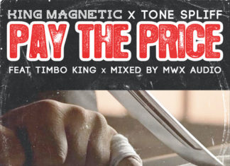 King Magnetic x Tone Spliff(ft. Timbo King)Drop “Pay The Price”