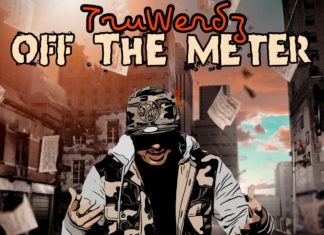 TruWerdz Is “Off The Meter”
