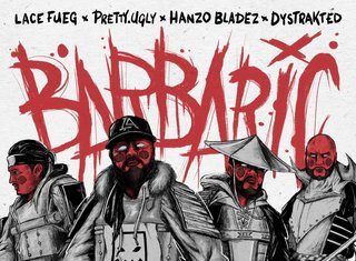 Pretty.Ugly x Hanzo Bladez x Lace Fueg x Dystrakted Get “Barbaric”
