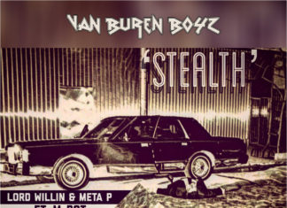 Van Buren Boyz(Lord Willin & Meta P) x M-Dot Deliver “Stealth”