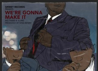 Big Twins & Slumz Say “We’re Gonna Make It”