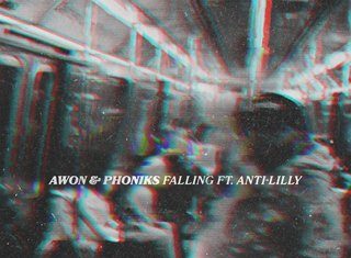 Awon & Phoniks(ft. Anti Lilly)Deliver “Falling”