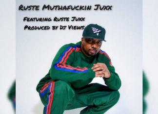 DJ Views x Ruste Juxx Release “Ruste Muthaf***in Juxx”(Video)
