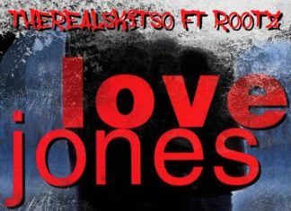 TheRealSkitso(ft. Rootz)Drop “Love Jones”