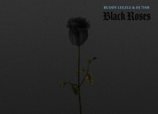 Buddy Leezle x DJ 7ISH Deliver “Black Roses”