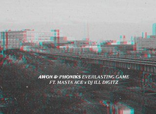 Awon & Phoniks(ft. Masta Ace & DJ Ill Digitz)Release “Everlasting Game”