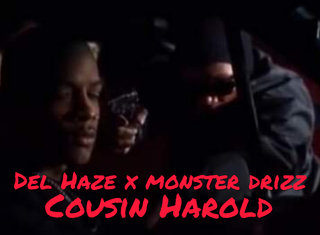 Del Haze x Monster Drizz Drop “Cousin Harold”