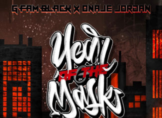 G Fam Black x Onaje Jordan Deliver “Year Of The Mask”(EP)ft. Lupus Dei, Pryme Prolifik, Mayhem Of EMS & P-Ro