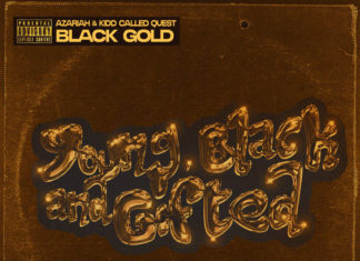 Young Black And Gifted Drop “Black Gold”(Album)