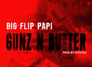 Big Flip Papi x Sypooda Drop “Gunz N Butter”