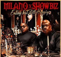 Milano x Showbiz Drop “Eating But Still Hungry”(EP)