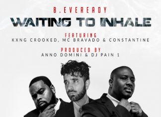 B. Eveready(ft. KXNG Crooked, MC Bravado & Constantine)Drop “Waiting To Inhale”