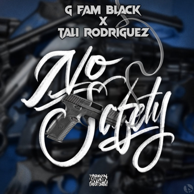 G Fam Black x Tali Rodriguez Release “No Safety”(Album)ft. Substance810, Mo Rukuz, P-Ro
