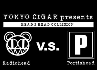 Tokyo Cigar Presents “Head 2 Head Collision”(Radiohead Vs Portishead)