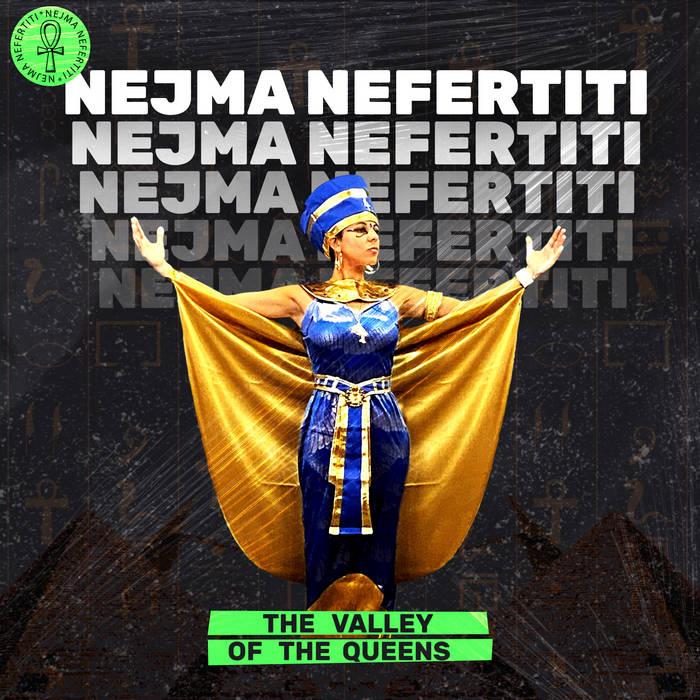 Nejma Nefertiti reigns over “The Valley of the Queens”