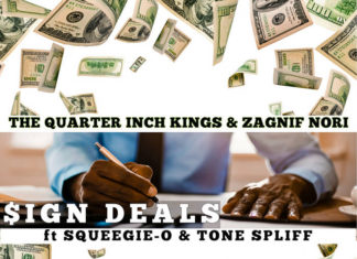 The Quarter Inch Kings & Zagnif Nori “Sign Deals” f/ Squeegie-O & Tone Spliff