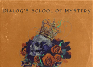 Dialog Delivers “Dialog’s School Of Mystery”(Album)