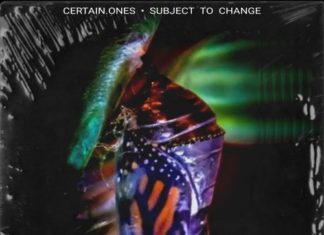 Certain.Ones Trigger A Music Metamorphosis On “Subject To Change”