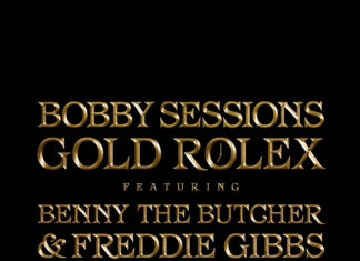 Bobby Sessions(ft. Benny The Butcher x Freddie Gibbs)Delivers “Gold Rolex”