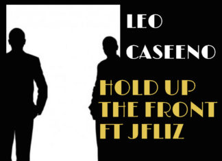Leo CaSeeNo x JFliz “Hold Up The Front”