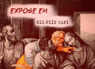 Big Flip Papi Drops “Expose Em”