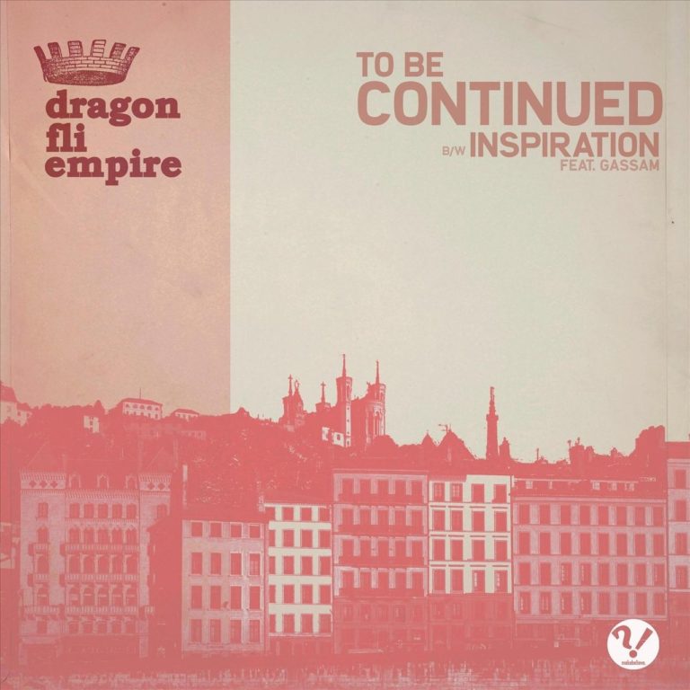 Dragon Fli Empire Drop “To Be Continued” x “Inspiration”(ft. Gassam & Luc Nyame-Siliki)