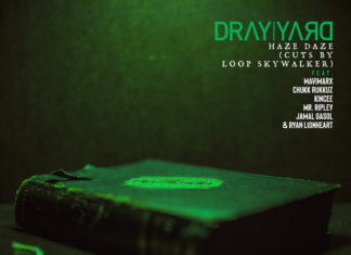 Dray Yard(ft. MaviMarx, Chukk Rukkuz, Kincee, Mr.Ripley, Jamal Gasol & Ryan Lionheart)Drops “Haze Daze”