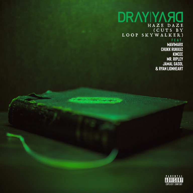 Dray Yard(ft. MaviMarx, Chukk Rukkuz, Kincee, Mr.Ripley, Jamal Gasol & Ryan Lionheart)Drops “Haze Daze”