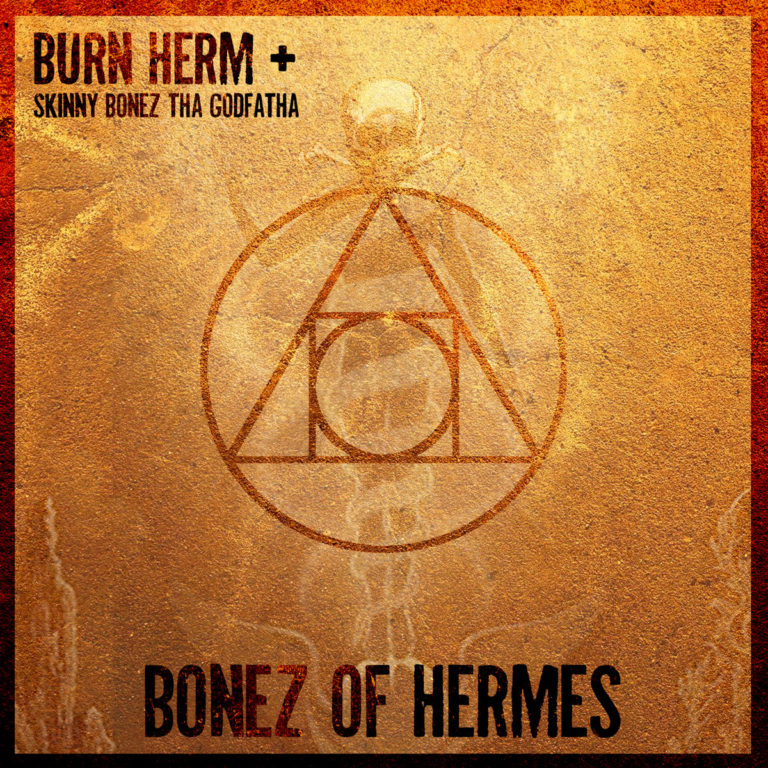 Burn Herm & Skinny Bonez Tha Godfatha Drop “Bonez Of Hermes”(EP)