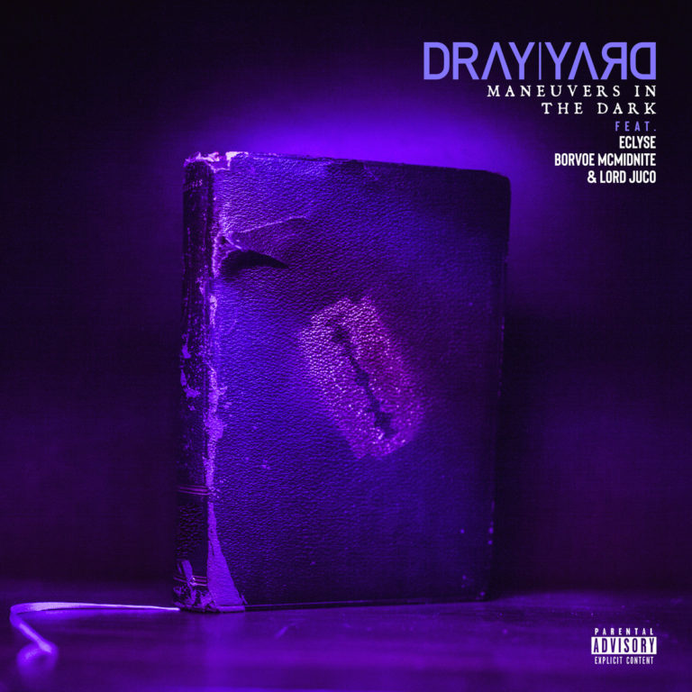 Dray Yard(ft. Eclyse, Borvoe McMidnite & Lord Juco)Delivers “Maneuvers In The Dark”
