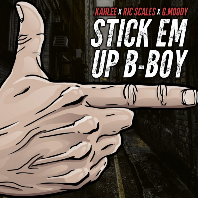 Kahlee x Ric Scales x G Moody Drop “Stick Em Up B-Boy Sh*t”(Video/Audio)