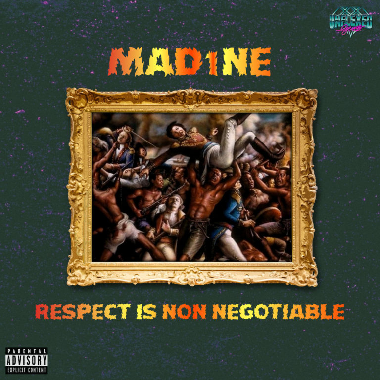 Mad1ne Releases “Respect Is Non Negotiable”(EP)ft. Jamar Equality, Blazy Green