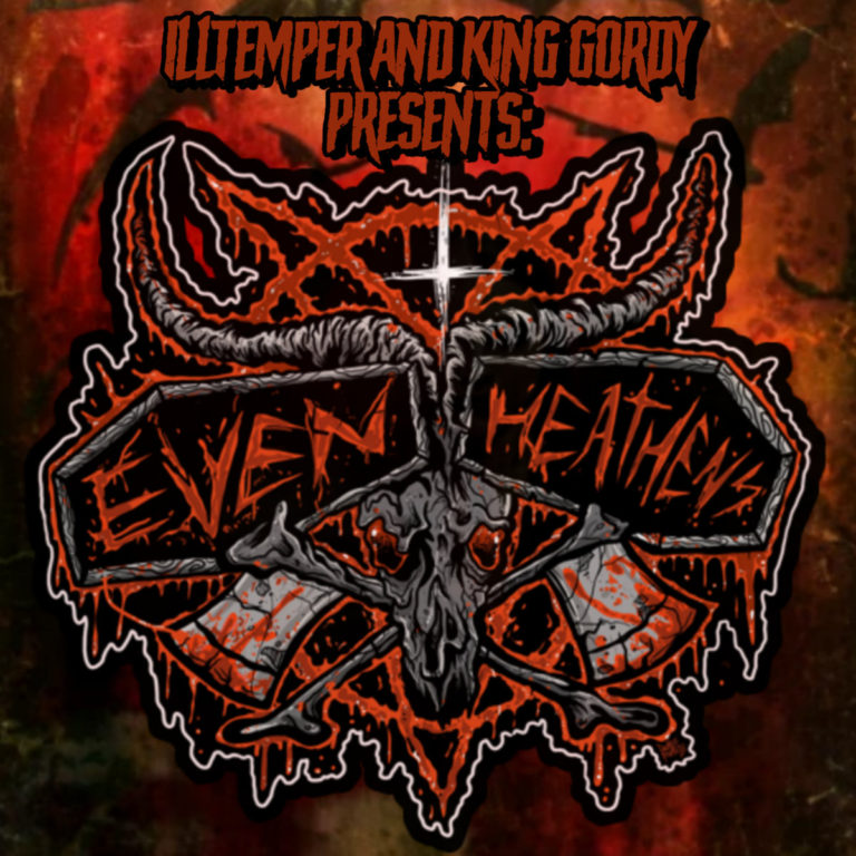 King Gordy & ILLtemper Presents “Even Heathens”(Album)ft. Lord Goat, Copywrite, Ren Thomas, etc.