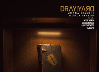 Dray Yard Unleashes “Murda Season/Wonda Season”(ft. Wyze Wonda, Lord Luminous, Asun Eastwood & Blo/B),
