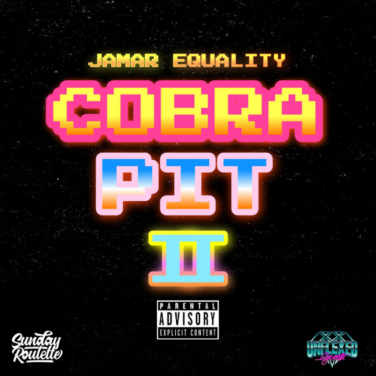 Jamar Equality Releases “Cobra Pit 2″(Album)