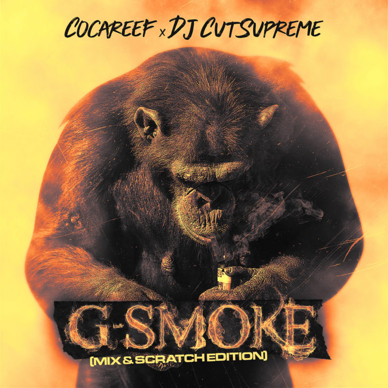 Cocareef x DJ CutSupreme – “G-Smoke”(Mix & Scratch Edition)