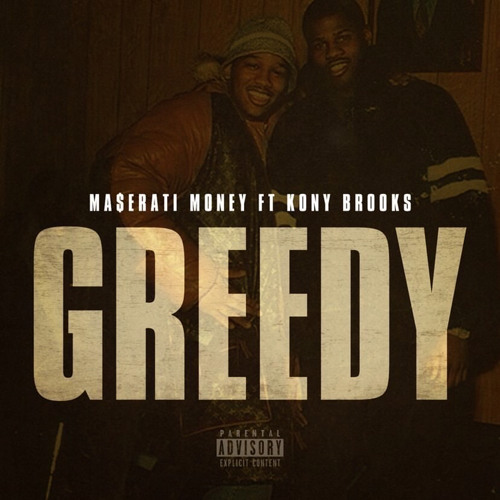 Maserati Money x Kony Brooks Drop “Greedy”