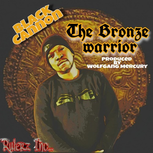 Black Cannon Drops “The Bronze Warrior”