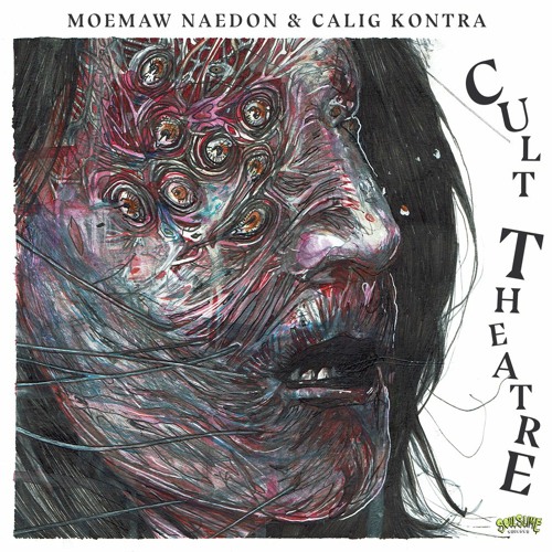 Moemaw Naedon & Calig Kontra Drop “Cult Theatre”(EP)