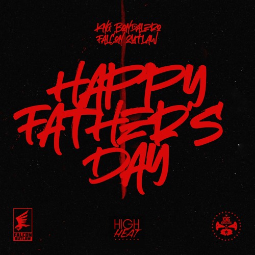 Falcon Outlaw x Kng Bondalero Drop “Happy Father’s Day”(EP)