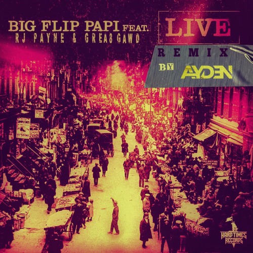 Big Flip Papi(ft. RJ Payne & Grea8Gawd)Drops “Live”(Remix)