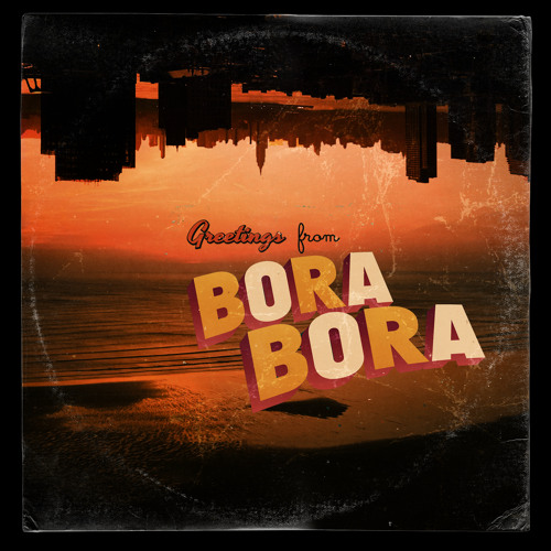 J Scienide sends “Greetings From Bora Bora”