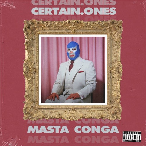 Certain.Ones x Masta Conga Drop A New Audio Extravaganza On “Ones/Conga”(EP)