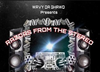Wavy Da Ghawd(ft. Rome Streetz, Plex Diamonds, O Dawg, Madhattan & Chyna Streetz)Drops “Razors From The Stereo”