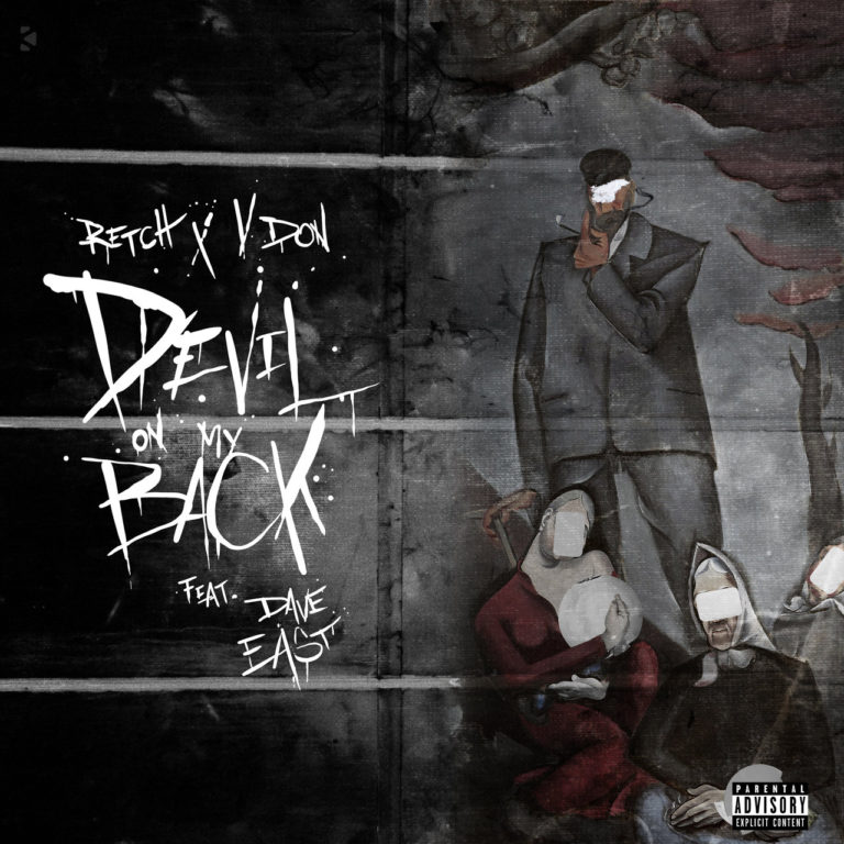 Retch x V Don(ft. Dave East)Drop “Devil On My Back”