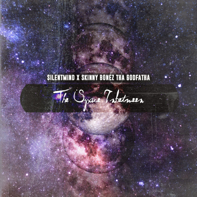 Silentmind & Skinny Bonez Tha Godfatha Release “The Space Inbetween”(EP)